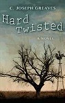 C. Joseph Greaves - Hard Twisted