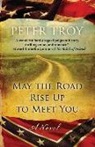 Peter Troy - May the Road Rise Up to Meet You