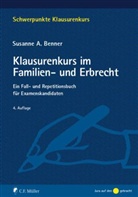 Susanne A Benner, Susanne A. Benner - Klausurenkurs im Familien- und Erbrecht