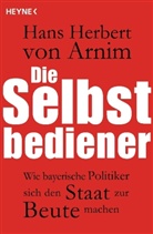 Hans H von Arnim, Hans H. von Arnim, Hans Herbert von Arnim - Die Selbstbediener