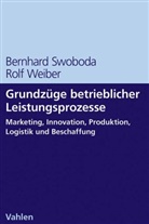 Swobod, Bernhar Swoboda, Bernhard Swoboda, Weiber, Rolf Weiber - Grundzüge betrieblicher Leistungsprozesse