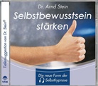 Arnd Stein, Arnd (Dr.) Stein - Selbstbewusstsein stärken, 1 CD-Audio (Hörbuch)