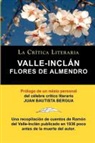 Ramon Valle-Inclan, Ramón Valle-Inclán, Ramn Valle-Incln - Flores De Almendro, Valle-Inclán. La Crítica Literaria. Prologado por Juan B. Bergua