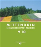 Ann-Kathri Buchmüller, Ann-Kathrin Buchmüller, Esther Hardebusch, Chri Klemp, Christoph Klemp, Esthe Krause... - MITTENDRIN-Lernlandschaften Religion: 9./10. Schuljahr, Schülerbuch