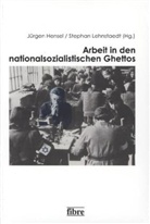 Hense, Jürge Hensel, Jürgen Hensel, Lehnstaed, Lehnstaedt, Stephan Lehnstaedt - Arbeit in den nationalsozialistischen Ghettos