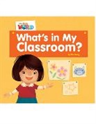 Crandall, Shin, Kim Young - Our World Readers: What's in My Classroom?