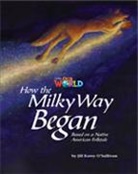 Crandall, Jill O'Sullivan, Shin - Our World Readers: How the Milky Way Began
