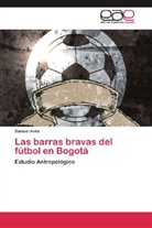 Samuel Avila - Las barras bravas del fútbol en Bogotá