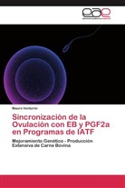 Mauro Venturini - Sincronización de la Ovulación con EB y PGF2a en Programas de IATF