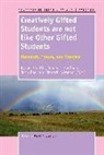 John Baer, James C. Kaufman, Kyung Hee Kim - Creatively Gifted Students Are Not Like Other Gifted Students: Research, Theory, and Practice