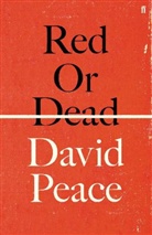 David Peace - Red or Dead
