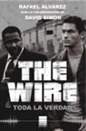 Rafael Álvarez - The Wire : toda la verdad