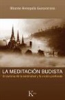 Henepola Gunaratana - La meditación budista : el camino de la serenidad y la visión profunda
