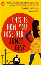Junot Diaz, Junot Díaz, Diaz Junot - This Is How You Lose Her