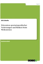 Erik Schulte - Prävention sportartspezifischer Verletzungen und Risiken beim Wellenreiten