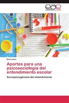 Dora Laino - Aportes para una psicosociología del entendimiento escolar