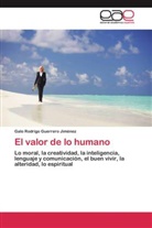 Galo Rodrigo Guerrero Jiménez - El valor de lo humano