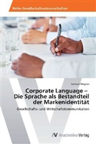 Lennart Wegner - Corporate Language   Die Sprache als Bestandteil der Markenidentität
