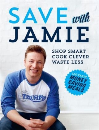 Jamie Oliver - Save with Jamie - Shop Smart, Cook Clever, Waste Less