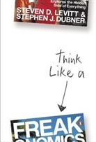 Stephen Dubner, Stephen J. Dubner, Steven Levitt, Steven D. Levitt - Think Like A Freak