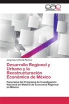 Jorge Isauro Rionda Ramírez - Desarrollo Regional y Urbano y la Reestructuración Económica de México