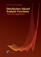 Norber Ortner, Norbert Ortner, Peter Wagner - Distribution-Valued Analytic Functions - Theory and Applications