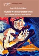 Anett C Oelschlägel, Anett C. Oelschlägel - Plurale Weltinterpretationen