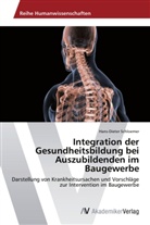 Hans-Dieter Schloemer - Integration der Gesundheitsbildung bei Auszubildenden im Baugewerbe