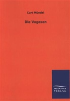 Curt Mündel - Die Vogesen