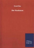 Essad Bey - Der Kaukasus