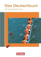 Kersti Ansel-Röhrleef, Kerstin Ansel-Röhrleef, Barbara Siebert, Birgit Karnbach, Juliane Wagemann, Kar... - Das Deutschbuch für berufliche Schulen: Das Deutschbuch für berufliche Schulen - Deutsch