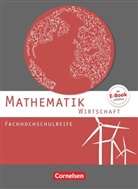 Garne Becker, Garnet Becker, Christop Berg, Christoph Berg, Sandra Bödeker, Christoph Berg... - Mathematik Fachhochschulreife Wirtschaft, Neubearbeitung: Mathematik - Fachhochschulreife - Wirtschaft
