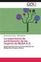 Patrici López Jiménez, Patricia López Jiménez, Pablo Valdivieso - La experiencia de participación de las mujeres de MUSA A.C.