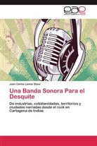 Juan Carlos Lemus Stave - Una Banda Sonora Para el Desquite