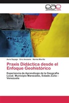 Eri Ancianis, Eric Ancianis, Norma Morillo, Aur Sayago, Aura Sayago - Praxis Didáctica desde el Enfoque Geohistórico