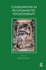 Peter Hobson, R. Peter (EDT) Hobson, Peter Hobson, R. Peter Hobson - Consultations in Psychoanalytic Psychotherapy