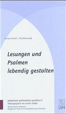 Arnol, Jochen Arnold, Baltruweit, Fritz Baltruweit, Joche Arnold, Jochen Arnold - Lesungen und Psalmen lebendig gestalten