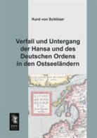 Kurd von Schlözer - Verfall und Untergang der Hansa und des Deutschen Ordens in den Ostseeländern