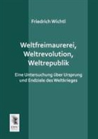 Friedrich Wichtl - Weltfreimaurerei, Weltrevolution, Weltrepublik