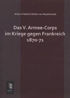 Arthur Friedrich Stieler von Heydekampf - Das V. Armee-Corps im Kriege gegen Frankreich 1870-71