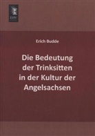 Erich Budde - Die Bedeutung der Trinksitten in der Kultur der Angelsachsen