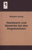 Wilhelm Klump - Handwerk und Gewerbe bei den Angelsachsen