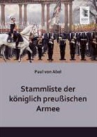 Paul von Abel, Paul Von Abel - Stammliste der königlich preußischen Armee