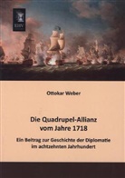 Ottokar Weber - Die Quadrupel-Allianz vom Jahre 1718