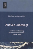 Eberhard Von Mantey, Eberhar von Mantey, Eberhard von Mantey - Auf See unbesiegt