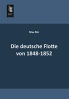 Max Bär - Die deutsche Flotte von 1848-1852