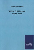 Jeremias Gotthelf - Kleine Erzählungen. Bd.3