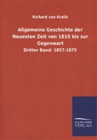 Richard von Kralik - Allgemeine Geschichte der Neuesten Zeit von 1815 bis zur Gegenwart. Bd.3