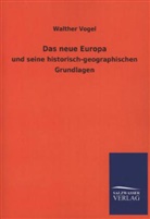 Walther Vogel - Das neue Europa