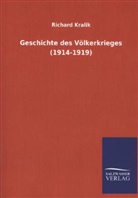 Richard Kralik - Geschichte des Völkerkrieges (1914-1919)